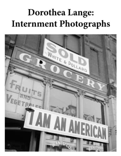 Dorothea Lange: Internment Photographs