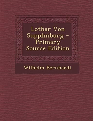 Lothar Von Supplinburg - Primary Source Edition (German Edition)
