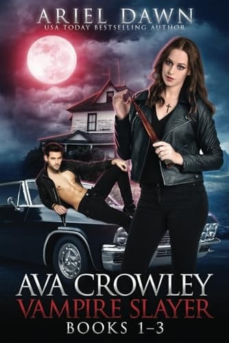Ava Crowley, Vampire Slayer Omnibus Books 1-3