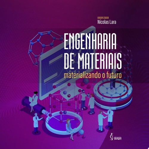 Engenharia de Materiais materializando o futuro