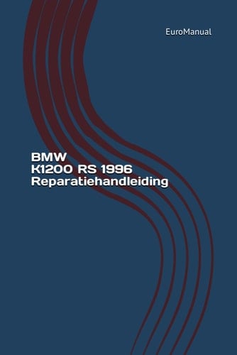 BMW K1200 RS 1996 Reparatiehandleiding: BMW K1200RS 1996 reparatiegids (Dutch Edition)