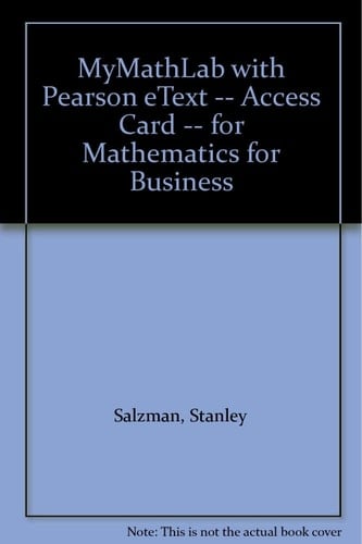 Mathematics for Business Mymathlab With Pearson Etext Access Card