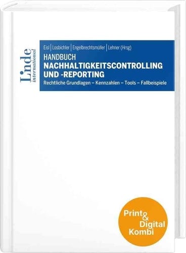 Handbuch Nachhaltigkeitscontrolling und -reporting rechtliche Grundlagen - Kennzahlen - Tools - Fallbeispiele$dherausgegeben von FH-Prof. Dr. Christoph Eisl (FH OÖ/Steyr), FH-Prof. Dr. Heimo Losbichler (FH OÖ/Steyr), Mag. Christian Engelbrechtsmüller (Wirtschaftsprüfer und Steuerberater, KPMG), Prof. Dr. Othmar Lehner (Hanken School of Economics)