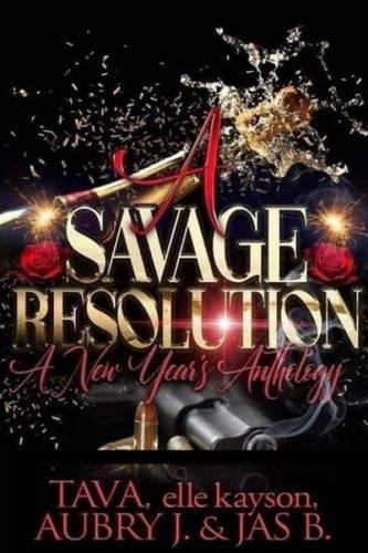 A Savage Resolution A New Year's Anthology