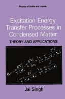 Excitation Energy Transfer Processes in Condensed Matter Theory and Applications