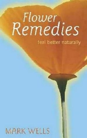 Flower Remedies Feel Better Naturally