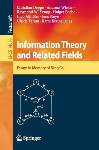 Information Theory and Related Fields Festschrift in Memory of Ning Cai