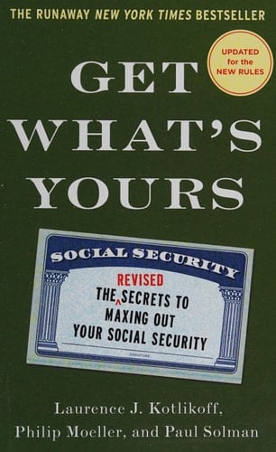 Get What's Yours - Revised & Updated The Secrets to Maxing Out Your Social Security