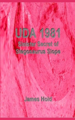 UDA 1981: Sinister Secret of Stegosaurus Slope