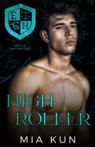 High Roller: Friends-to-Lovers High School Romance with Darker Theme (Elites of Eastview High)