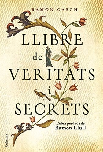Llibre de veritats i secrets l'obra perduda de Ramon Llull