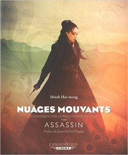 Nuages mouvants chronique sur la réalisation du film de Hou Hsiao-hsien "The Assassin