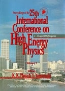Proceedings of the 25th International Conference on High Energy Physics 2-8 August 1990, Singapore