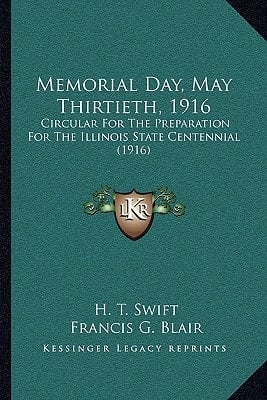Memorial Day, May Thirtieth, 1916: Circular For The Preparation For The Illinois State Centennial (1916)