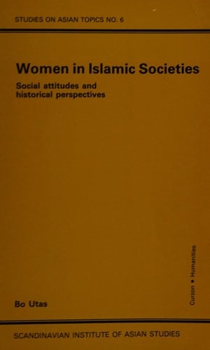 Women in Islamic Societies Social Attitudes and Historical Perspectives