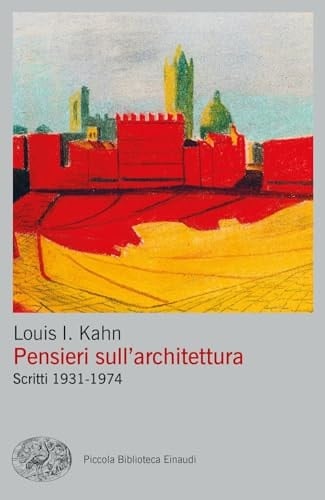 Pensieri sull'architettura scritti 1931-1974