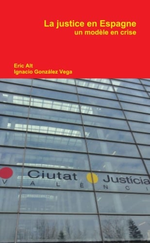 La Justice en Espagne, Un Modele en Crise