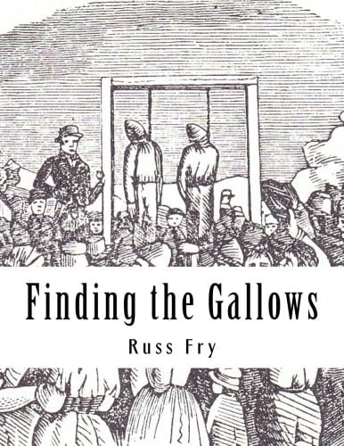 Finding the Gallows The Hanging of the Hodges