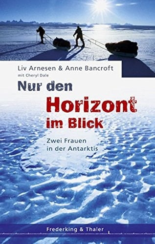 Nur den Horizont im Blick zwei Frauen in der Antarktis