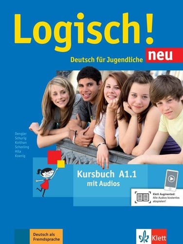 Logisch! neu Kursbuch / Stefanie Dengler, Cordula Schurig, Ute Koithan, Theo Scherling, Anna Hila, Michael Koenig. A1.1. ...