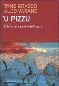 'U pizzu: L'Italia del racket e dell'usura (Saggi)