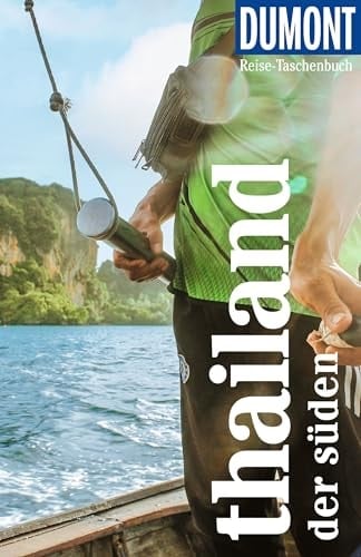 DuMont Reise-Taschenbuch Reiseführer Thailand, Der Süden Reiseführer plus Reisekarte. Mit individuellen Autorentipps und vielen Touren.