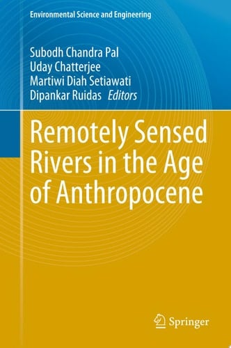 Remotely Sensed Rivers in the Age of Anthropocene