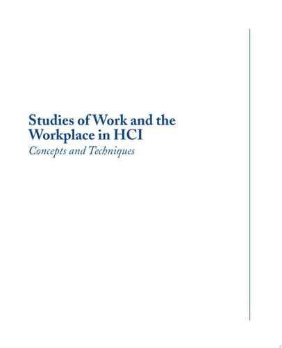 Studies of Work and the Workplace in HCI Concepts and Techniques