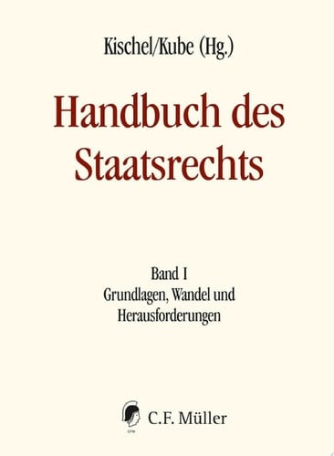 Handbuch des Staatsrechts - Neuausgabe Band I: Grundlagen, Wandel und Herausforderung