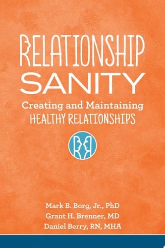 Relationship Sanity Creating and Maintaining Healthy Relationships