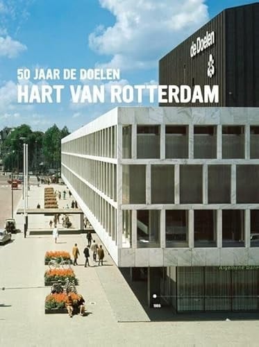 50 jaar De Doelen hart van Rotterdam