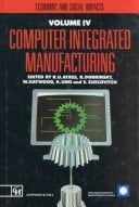 Computer-Integrated Manufacturing Vol. 4 : Economic and Social Impacts