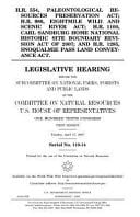 H.R. 554, Paleontological Resources Preservation ACT; H.R. 986, Eightmile Wild and Scenic River ACT; H.R. 1100, Carl Sandburg Home National Historic Site Boundary Revision Act of 2007; And H.R. 1285, Snoqualmie Pass Land Conveyance ACT Legislative Heari
