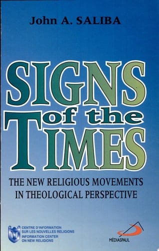 Signs of the Times The New Religious Movements in Theological Perspective