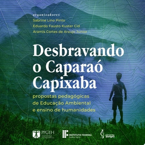 Desbravando o Caparaó Capixaba: propostas pedagógicas de Educação Ambiental e ensino de humanidades