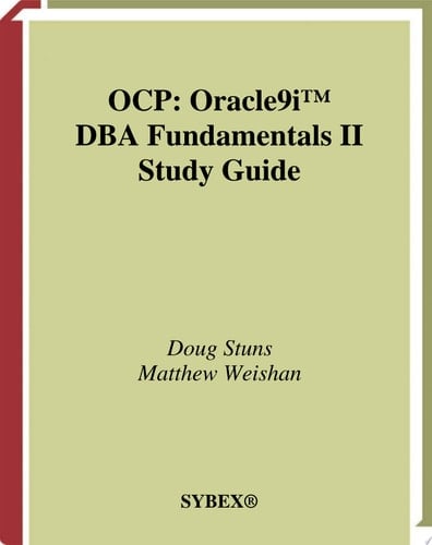 OCP: Oracle9i DBA Fundamentals II Study Guide Exam 1Z0-032