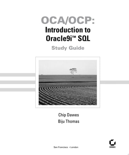 OCA / OCP: Introduction to Oracle9i SQL Study Guide Exam 1Z0-007