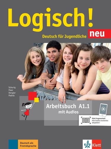 Logisch! neu Arbeitsbuch / Cordula Schurig, Sarah Fleer, Stefanie Dengler, Alicia Padrós. A1.1. ...