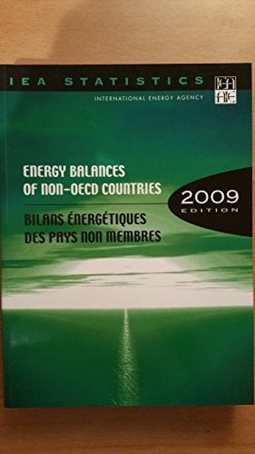 Energy Balances of Non-oecd Countries 2009 / Bilans Energetiques Des Pays Non-membres De Locde 2009