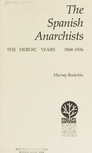 The Spanish anarchists: The heroic years, 1868-1936