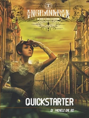 Ingranaria - Quickstarter: un gioco di ruolo Steampunk (il Mondo di INGRANARIA) (Italian Edition)