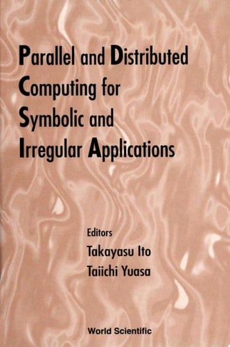 Parallel And Distributed Computing For Symbolic And Irregular Applications - Proceedings Of The International Workshop Pdsia ’99