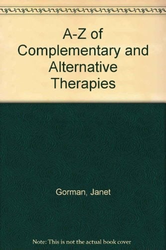 AZ-- of Complementary and Alternative Therapies