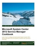 Microsoft System Center 2012 Service Manager Cookbook