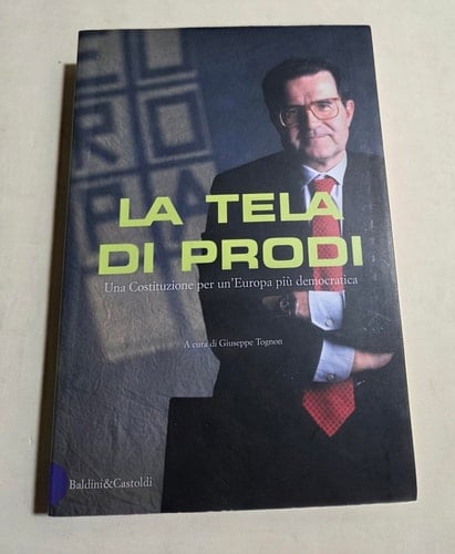 La tela di Prodi. Una Costituzione per un'Europa più democratica