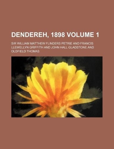 Dendereh, 1898 Volume 1
