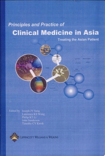 Principles and Practice of Clinical Medicine in Asia Treating the Asian Patient