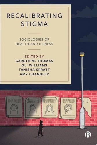 Recalibrating Stigma Sociologies of Health and Illness