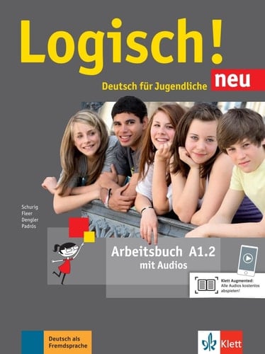 Logisch! neu Arbeitsbuch / von Cordula Schurig, Sarah Fleer, Stefanie Dengler, Alicia Padrós. A1.2. ...