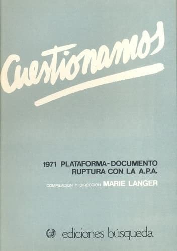 Cuestionamos 1971, plataforma, documento, ruptura con la APA